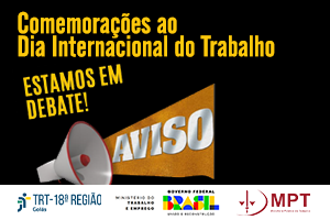 Banner de divulgação do evento "Comemorações ao dia internacional do trabalho: estamos em debate!"