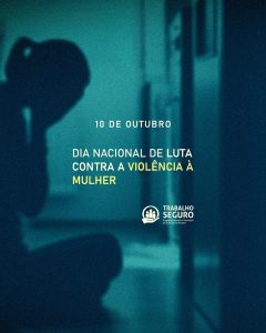 Uma foto azulada com a sombra de uma mulher com as mãos no rosto e os dizeres "10 de outubro - dia nacional de luta contra a violência à mulher" e uma logo do trabalho seguro