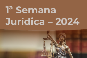 Foto com fundo marrom e texto Semana Jurídica 2024, com a estátua da Justiça