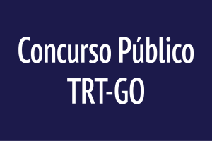 imagem com a inscrição CONCURSO PÚBLICO TRT-GO