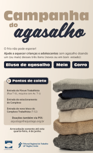 Cartaz com as informações da campanha do agasalho e foto de uma pilha de agasalhos, além das logos do TRT-18 e da Asjustego