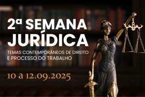 Arte digital de divulgação da 2ª Semana Jurídica. Ao fundo, imagem de uma estante com livros. No canto direito, imagem da deusa da Justiça, Têmis. À esquerda, o texto "2ª Semana Jurídica - Temas contemporâneos de Direito e Processo do Trabalho. 10 a 12.09.2025".