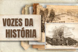 
Arte digital com a manchete "VOZES DA HISTÓRIA" em letras marrons e em primeiro plano, sobreposta a papéis e esboços antigos. Os esboços se parecem com desenhos arquitetônicos.